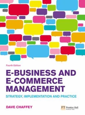 E-Business and E-Commerce Management : Strategy, Implementation a