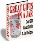 Great Gifts In A Jar: Over 200 Great Gift in a Jar Recipe Ideas (EBook)
