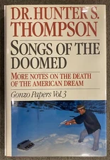 Songs Of The Doomed; Gonzo Papers Vol. 3 (First Edition!) Dr. Hunter S. Thompson
