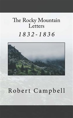 #ad Rocky Mountain Letters 1832 1836 Paperback by Campbell Robert Like New Use... $11.93
