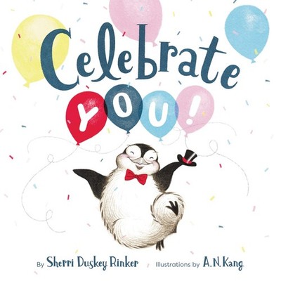Celebrate You!: An Uplifting Picture Book About Milestones and Growing Up fo...