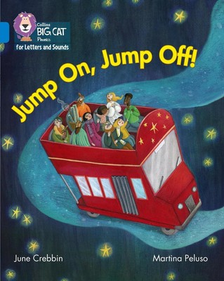 Jump On, Jump Off!: Band 04/Blue by June Crebbin (English) Paperback Book