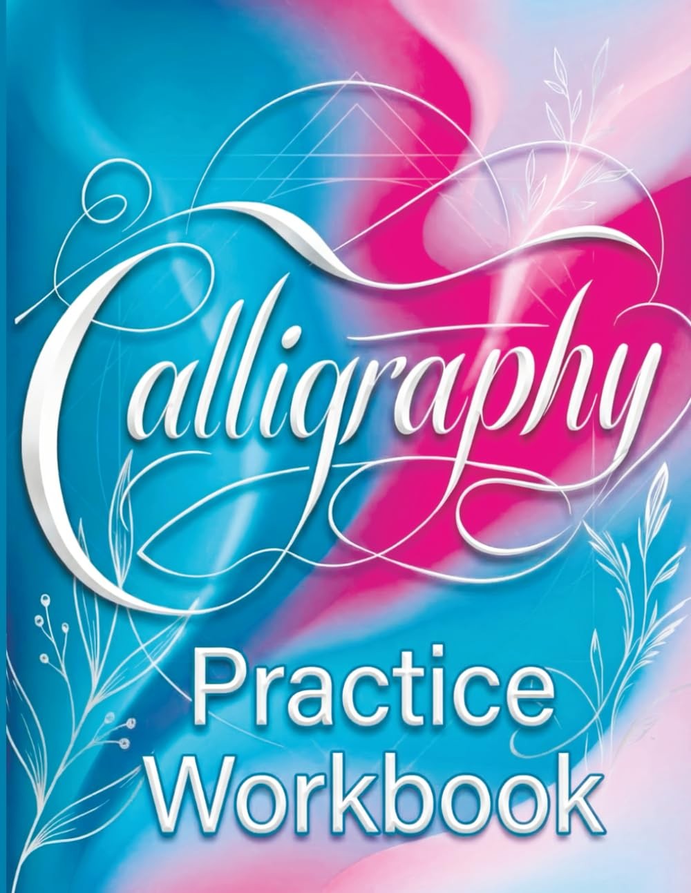 Calligraphy Practice Workbook: Handwriting for Beginners - Learn Modern Script