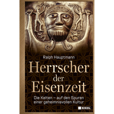 Herrscher der Eisenzeit: Die Kelten - auf den Spuren einer geheimnisvollen  ...