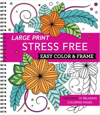 Large Print Easy Color & Frame - Stress Free: Adult Coloring Book with 31...