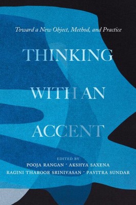 Thinking with an Accent: Toward a New Object, Method, and Practice (California