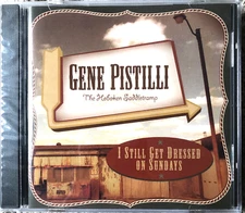 GENE PISTILLI - I Still Get Dressed On Sundays Sealed CD, Original Pressing 2003