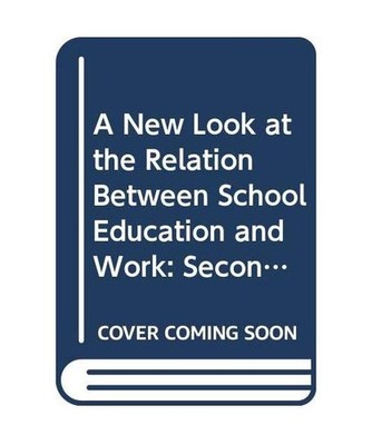 A New Look at the Relation Between School Education and Work: Second All-Europea