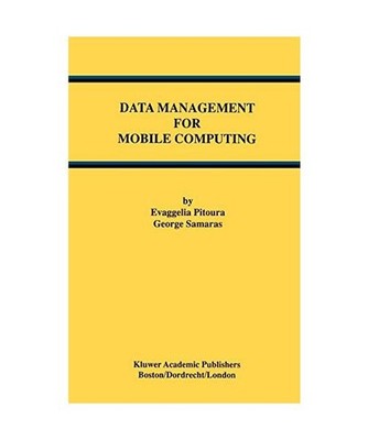 Data Management for Mobile Computing, George Samaras, Evaggelia Pitoura