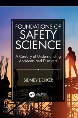 Foundations of Safety Science by Sidney Dekker (Paperback Book)