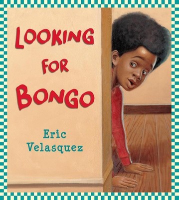 Looking for Bongo by Eric Velasquez (English) Paperback Book