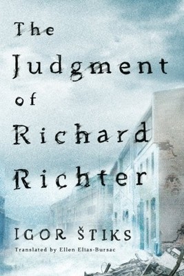 THE JUDGMENT OF RICHARD RICHTER By Igor Stiks & Ellen Elias-bursac **BRAND NEW**