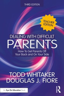 DEALING WITH DIFFICULT PARENTS TEACHER by WHITAKER TODD Paperback Self Help