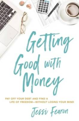 #ad Getting Good with Money: Pay Off Your Debt and Find a Life of Freedom W GOOD $4.14