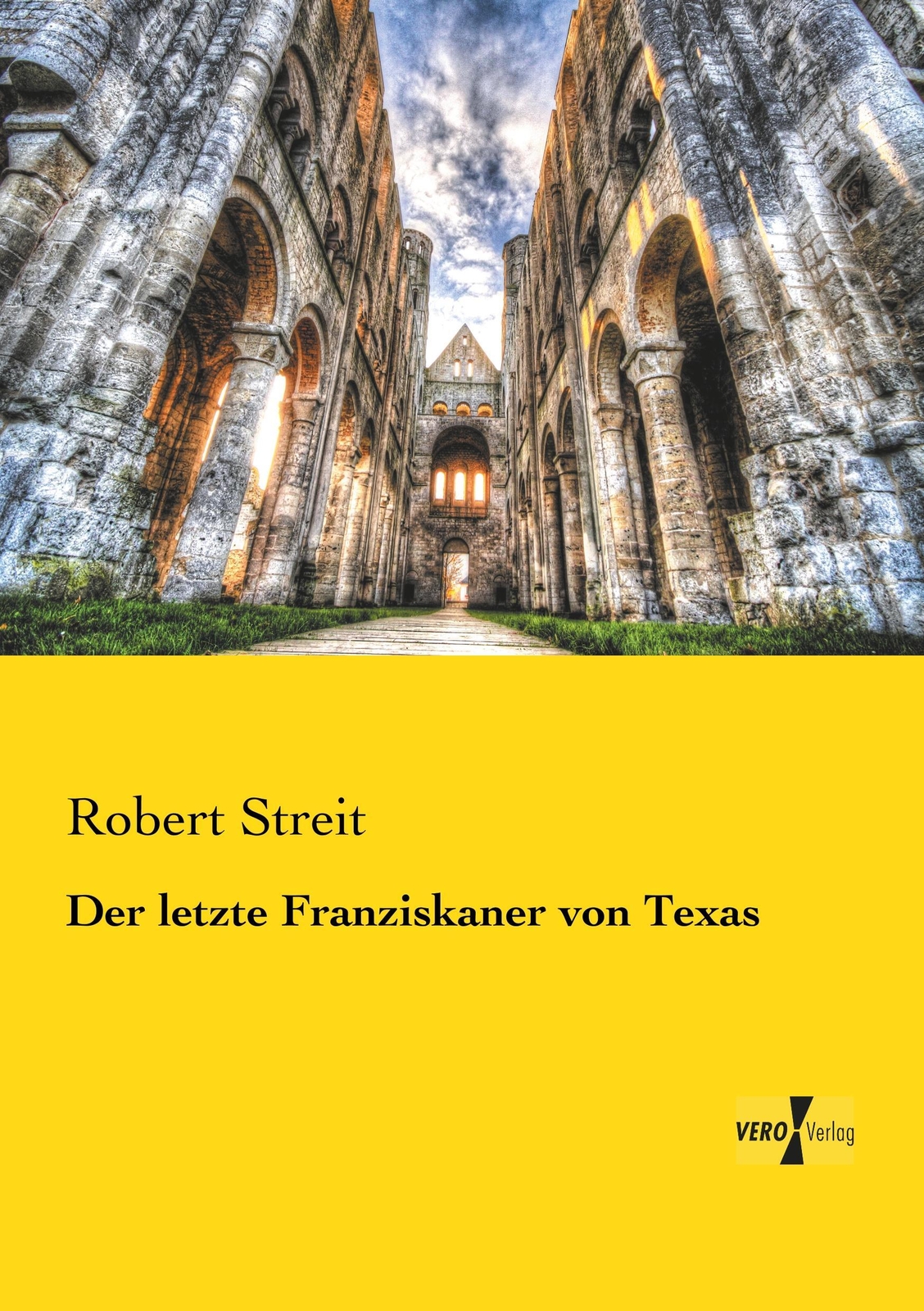Robert Streit | Der Letzte Franziskaner Von Texas | Taschenbuch |