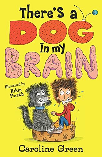 There's a Dog in My Brain!-Caroline Green, Rikin Parekh