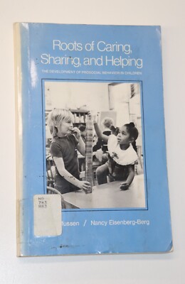 Roots of Caring, Sharing, and Helping : The Development of Prosocial ...