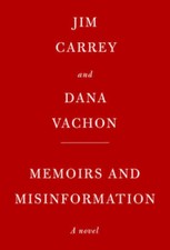 Memoirs and Misinformation: A novel - Hardcover By Carrey, Jim - GOOD