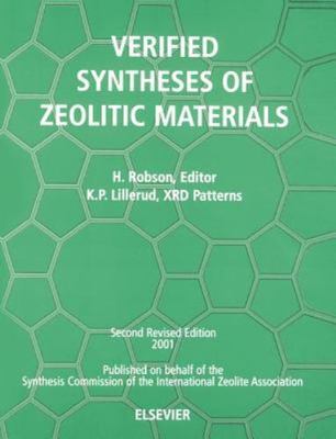 Verified Synthesis of Zeolitic Materials: Second Edition by 