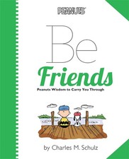 Image of Peanuts: Be Friends By Charles Schulz - New Copy - 9780762450442
