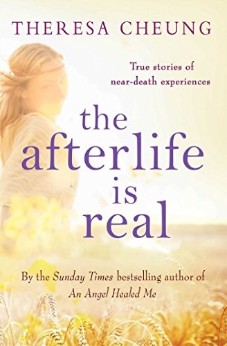 The Afterlife is Real-Theresa Cheung