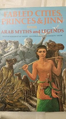 Fabled Cities, Princes and Jinn from Arab Myths and L by Al-Saleh, K. 0856540471