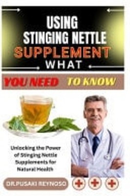 Using Stinging Nettle Supplement What You Need to Know  -  NEW Dr Pusaki Reyno 3