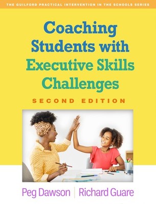 Coaching Students with Executive Skills Challenges (The Guilford Practical I...