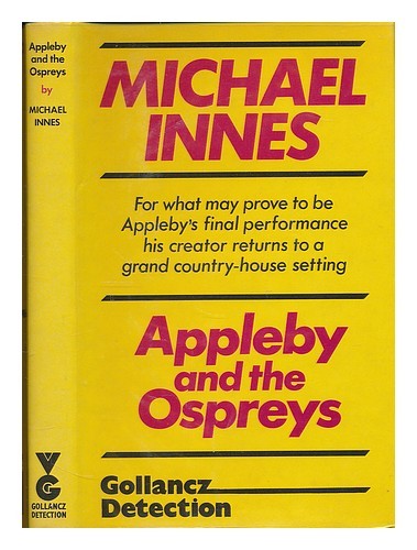 INNES, MICHAEL (1906-1994) Appleby and the Ospreys / di Michael Innes ...