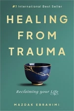 Healing From Trauma: Reclaiming Your Life (Paperback or Softback)