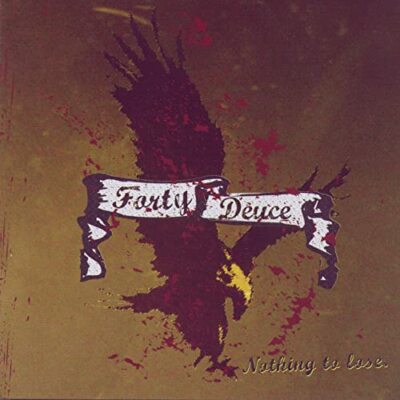 Forty Deuce - Nothing To Lose CD 2005