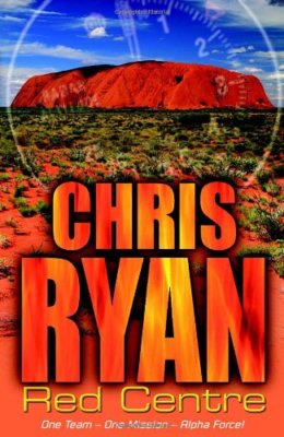 Alpha Force #05: Red Centre By Chris Ryan