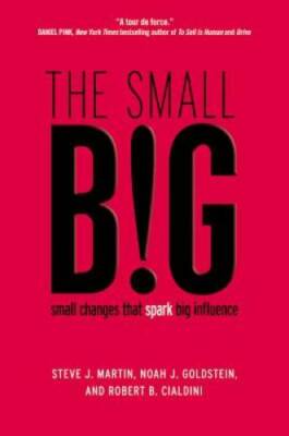 The small BIG: small changes that spark big influence - Hardcover - GOOD