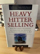 Heavy Hitter Selling : How Successful Salespeople Use Language and Intuition ...