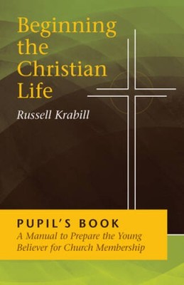 Beginning the Christian Life  Pupil - Paperback By RUSSEL, KRABILL - GOOD