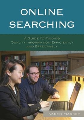 Online Searching : A Guide to Finding Quality Information Efficie