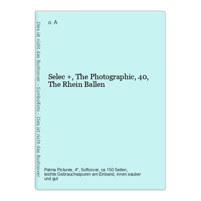 Selec +, The Photographic, 40, The Rhein Ballen o. A: