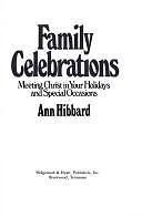 Family Celebrations: Meeting Christ in Your Holidays and Special Occasions