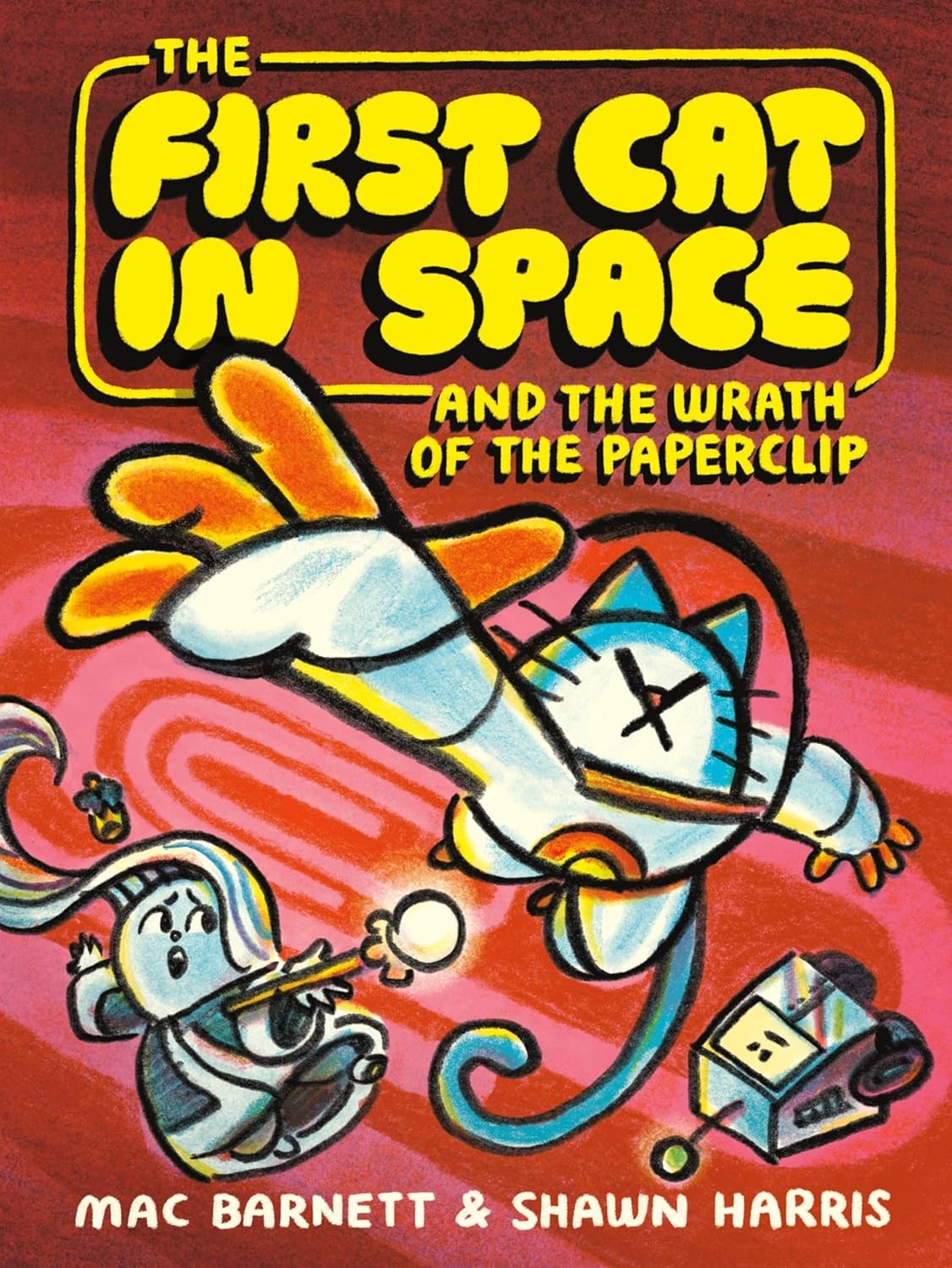 The First Cat in Space and the Wrath of the Paperclip: A Graphic Novel: 3 [hardc