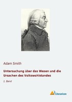 Untersuchung üBer Das Wesen Und Die Ursachen Des Volkswohlstandes Adam Smith