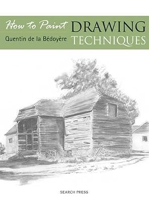 How to Paint: Drawing Techniques, de la Bedoyere, Quentin, Used; Good Book