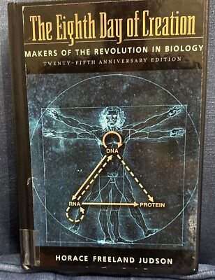 Eight Day of Creation: Makers of the Revolution in Biology 25th Anniversary Ed