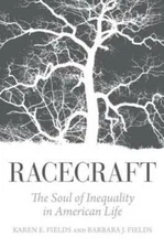 Racecraft: The Soul of Inequality in American Life - Paperback - GOOD