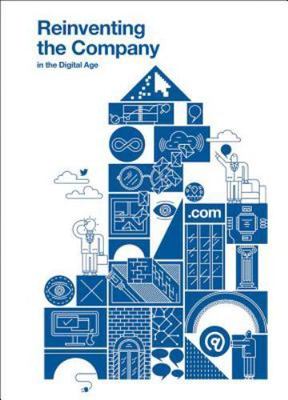Reinventing the Company in the Digital Age (BBVA Annual Series): for the Digital