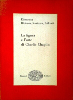 Die Figur und Kunst des Charlie Chaplin - Giulio Einaudi 1952 »