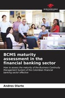 Andres Olarte | Bcms Maturity Assessment In The Financial Banking Sector | Buch