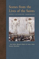 Scenes From The Lives Of The Saints | Anne Catherine Emmerich (U. A.) | Buch