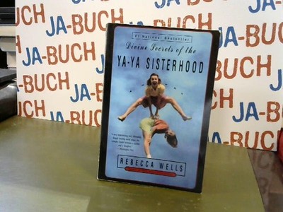 Divine Secrets of the Ya-Ya Sisterhood Wells, Rebecca: 140249