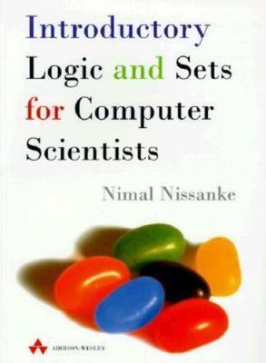 Introductory Logic and Sets for Computer Scientists (International Computer...