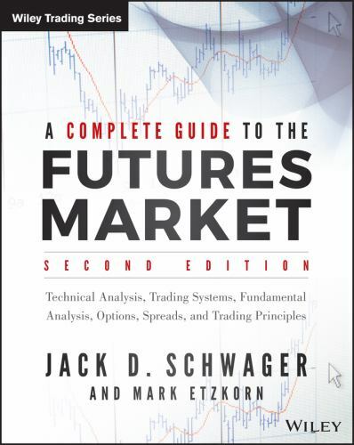 Complete Guide to the Futures Market: Technical Analysis and Trading Systems, Fu